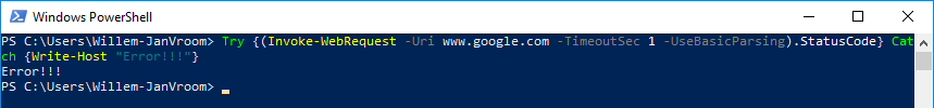 Try {(Invoke-WebRequest -Uri www.google.com -TimeoutSec 1 -UseBasicParsing).StatusCode} Catch {Write-Host “Error!!!”} No working internet connection.